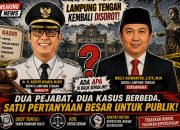 SEKDA LAMPUNG TENGAH JADI TERSANGKA, PUBLIK PERTANYAKAN KONSISTENSI PENEGAKAN HUKUM DAN DINAMIKA POLITIK DAERAH