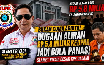 Sekjen YLPK PERARI Provinsi Lampung Soroti Fakta Persidangan Ardito Wijaya: Aliran Dana Rp5,8 Miliar ke Lingkungan DPRD Jadi Perhatian