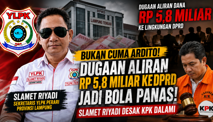 Sekjen YLPK PERARI Provinsi Lampung Soroti Fakta Persidangan Ardito Wijaya: Aliran Dana Rp5,8 Miliar ke Lingkungan DPRD Jadi Perhatian