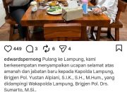 Brigjen Pol Yustan Alpiani Resmi Emban Amanah sebagai Kapolda Lampung, Edward Syah Pernong Sampaikan Ucapan Selamat