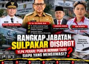 RANGKAP JABATAN SULPAKAR DISOROT, YLPK PERARI: PUBLIK BERHAK TAHU SIAPA YANG MENGAWASI?